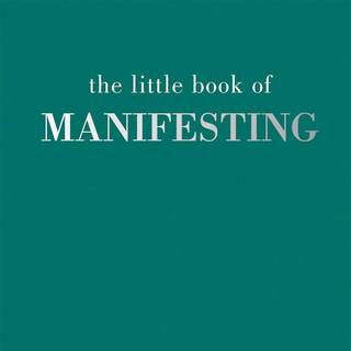 The Little Book of Manifesting